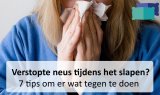 Verstopte neus tijdens het slapen? 7 tips om er wat tegen te doen